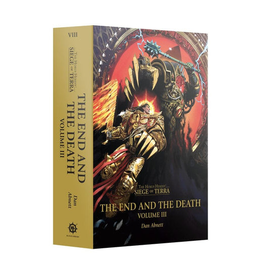 Horus Heresy: Siege of Terra Book 8 - The End and the Death Volume 3 (Hardback) Novel Games Workshop 