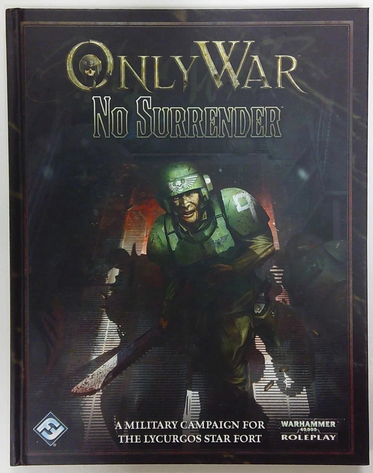 Only War 40K RPG: No Surrender Hardcover RPG FFG 