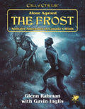 Call of Cthulhu: Alone Against the Frost RPG Chaosium