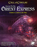Call of Cthulhu: Horror On The Orient Express 2-Volume Set Books Chaosium