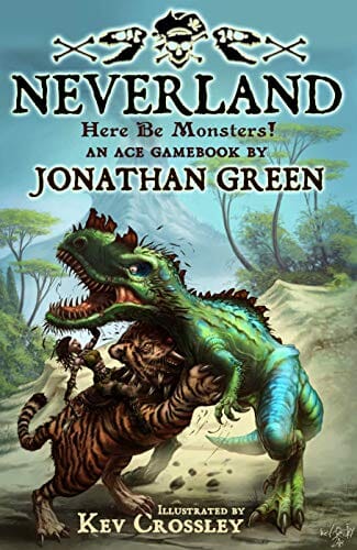 Neverland: Here Be Monsters! - ACE Gamebook RPG Jonathan Green 