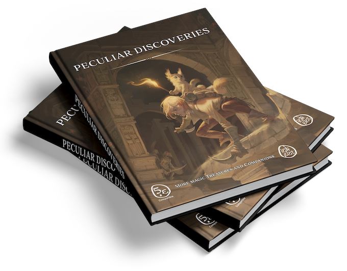Peculiar Discoveries : Magic Items and Companions For 5E RPG William Martin