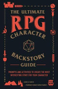 The Ultimate RPG Character Backstory Guide Book James D'Amato