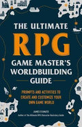 The Ultimate RPG Game Master's Worldbuilding Guide Book James D'Amato