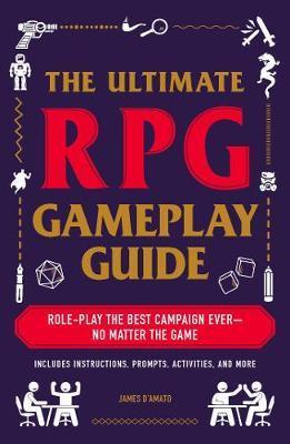 The Ultimate RPG Gameplay Guide Book James D'Amato 