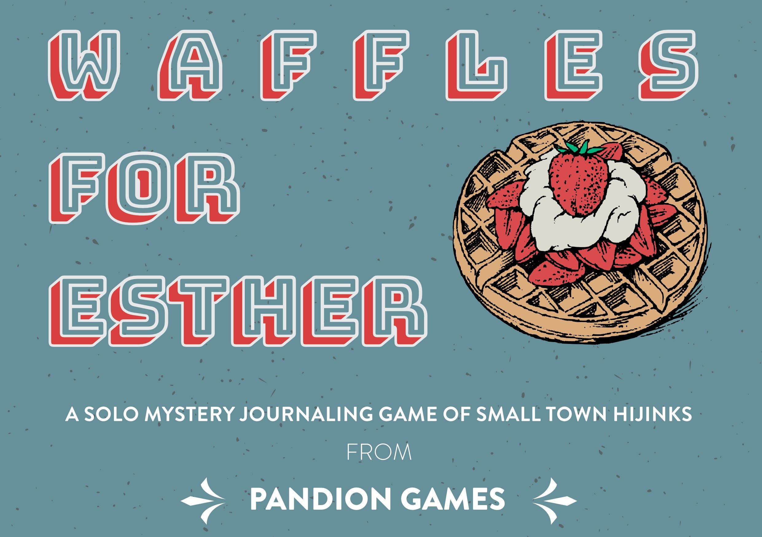 Waffles for Esther RPG Pandion Games