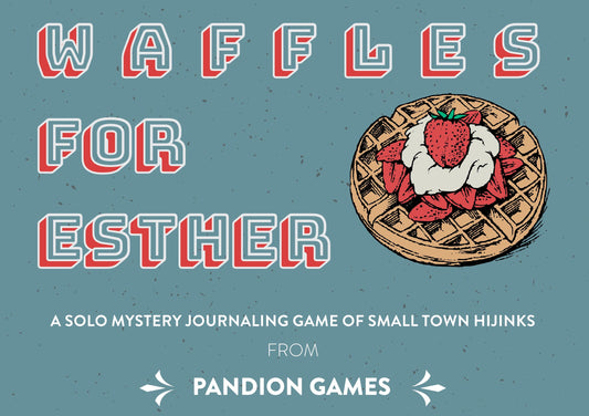 Waffles for Esther RPG Pandion Games 